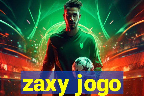 zaxy jogo